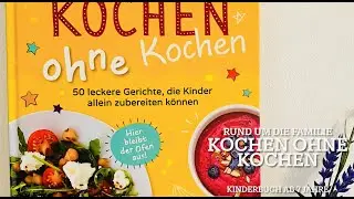 Kochen ohne kochen Kinderkochbuch/ Buch/ Kinderbuch/ Sachbuch/ Besch&auml;ftigung/ Selbstst&auml;ndig /Rezepte