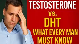 Testosterone vs. DHT What Every Man Must Know About these Powerful Hormones