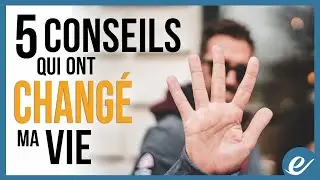 5 CONSEILS QUI ONT CHANGÉ MA VIE - Luc Dumont