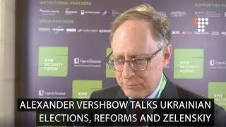 Alexander Vershbow Talks Ukrainian Elections, Reforms and Zelenskiy