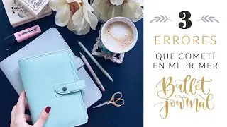 3 errores que cometí en mi primer Bullet Journal