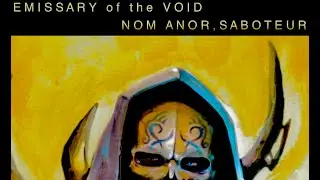 NOM ANOR, SABOTEUR - EMISSARY of the VOID