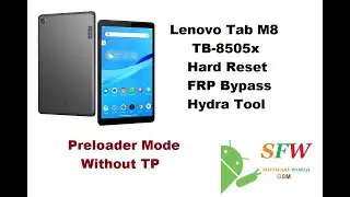 Lenovo Tab M8 TB-8505x Hard Reset FRP Bypass Hydra Tool