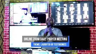 ONLINE ZOOM DAILY PRAYER MEETING. THEME: LAUGHTER OF TESTIMONIES.
