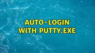 Auto-login with Putty.exe (3 Solutions!!)