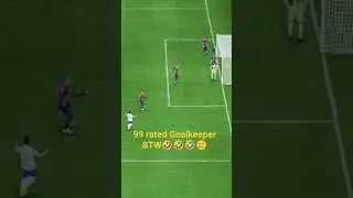 99 rated Goalkeeper 🤣🤣🤣 #short #fifa23 #fifagoal