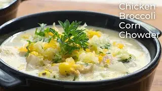 This Chicken Broccoli Corn Chowder Will Warm Your Soul!