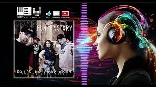 Fun Factory - Don't Go Away 2k24 (The nevStaF Remix)