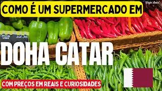 Como é um supermercado de luxo no Catar? Preços e curiosidades em Doha