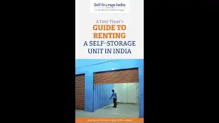 A First-Timer&rsquo;s Guide to Renting a Self-Storage Unit in India