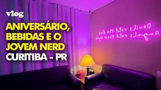 Anivers&aacute;rio, bebidas e Jovem Nerd (vlog)