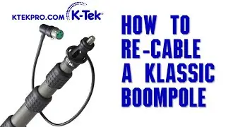 How to replace a cable on a K Tek Klassic Boompole