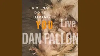 I'm not done loving you (Live)