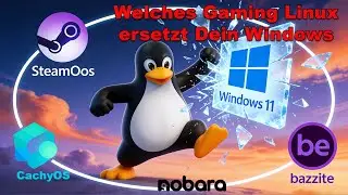 Welches Linux ersetzt Dein Windows beim Gaming - Nobara, CachyOS oder Bazzite?
