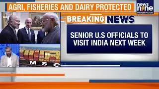 India&ndash;US Trade Deal Likely Next Week | Agriculture, Dairy Fully Protected