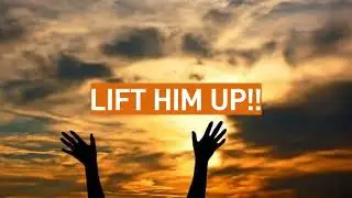 Lift Him Up - Ron Kenoly
