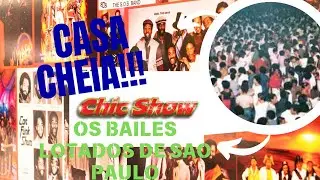 Chic Show! Os Bailes Lotados de S&atilde;o Paulo!