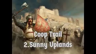 [NEW]Stronghold Crusader DE Co-op Trail #2 &ndash; Sunny Uplands