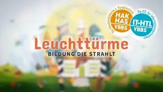 Leuchttürme - Bildung die strahlt! Das Schulzentrum Ybbs an der Donau (NÖ)