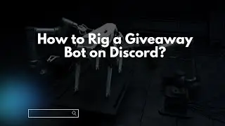How to Rig a Giveaway Bot on Discord?