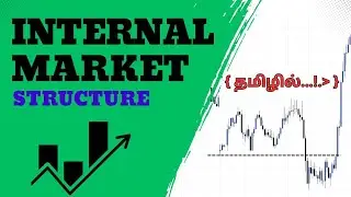 INTERNAL MARKET STRUCTURE MAPPING IN TAMIL 🔥📈 | LEARN ADVANCE SMC CONCEPT 🔥