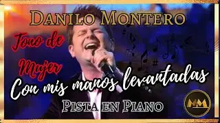 Con mis manos levantadas Danilo Montero- Pista en Piano- tono de mujer Do Mayor