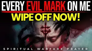 STOP Witchcraft Activities In Your Life | Warfare Prayer To Destroy Evil Strongholds Against You