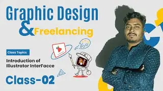 Graphic Design and freelancing with Illustrator | Class 2