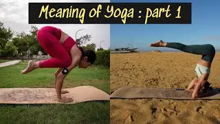 Yoga Meaning - Part 1 | Introduction To Yoga | Nidhi Mohan Kamal |