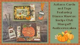 Autumn Cards and Tags Featuring Dianna Marcum Recipe Club Stamps!!! #satmornmakes