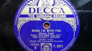 ARTHUR TRACY (THE STREET SINGER) - When I'm With You