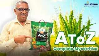 A to Z Granules जड़ों का तूफानी विकास और बंपर पैदावार! | Mycorrhiza Bio-Fertilizer | Sunshine Agri