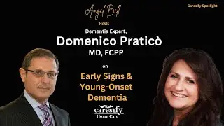 Dementia Expert Domenico Pratic&ograve; MD, FCPP Explains Early Signs & Young-Onset Dementia | Caresify
