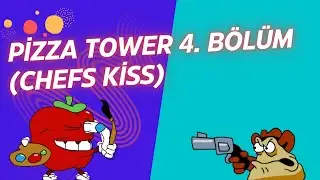 Pizza Tower 4. Bölüm (CHEFS KİSS)