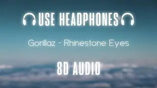 Gorillaz - Rhinestone Eyes | 8D AUDIO 🎧