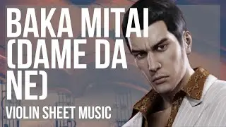 Violin Sheet Music: How to play Baka Mitai (Dame Da Ne) by Kiryu