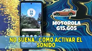 Motorola G15,G05 No Suena_ Como Activar el Sonido en Motorola G15,G05