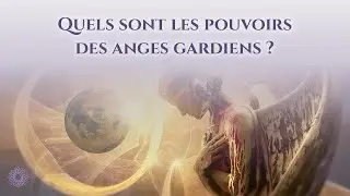👼 QUELS SONT LES POUVOIRS DES ANGES GARDIENS ?