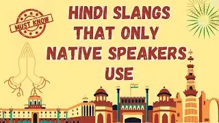 Most Popular SLANG WORDS in HINDI | Every FOREIGNER Must Know These Hindi Slangs