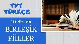 10 dk. da Birleşik Fiil l TYT T&uuml;rk&ccedil;e Birleşik Fiiller