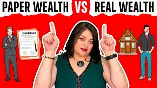 What Is Paper Wealth? Paper Wealth VS Real Wealth