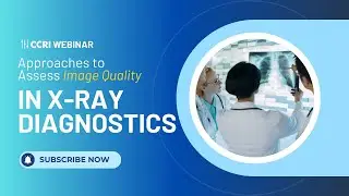 Approaches to Assess Image Quality in X-Ray Diagnostics | Expert Insights from CCRI