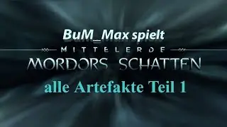 Mittelerde: Mordors Schatten | Artefakte Teil 1 (Ud&ucirc;n) | BuM_Gaming