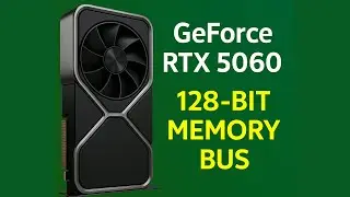 GeForce RTX 5060 Series Might Use 128-bit Memory Bus Leaked !