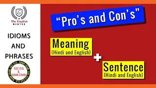 Pros and Cons | Idioms and Phrases | Meaning and Sentence