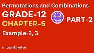 Grade12 maths chapter5, Example 2, 3, multiplication principle, permutations and combinations, Tena