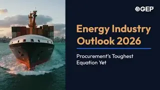 Energy Industry Outlook 2026: Procurement&rsquo;s Toughest Equation Yet