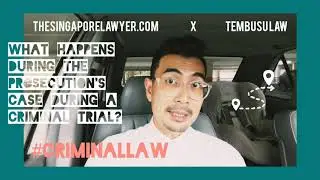 #TheSingaporeLawyer EP55: What happens in a Criminal Trial during the Prosecution&rsquo;s case?
