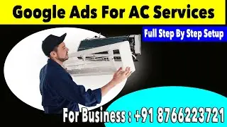 How To Create Ac Repair Services Google Ads Campaign | Home Appliance Google Ads |  Repair Service