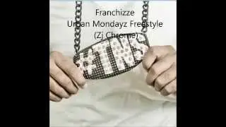 Franchizze - Urban Mondayz Freestyle (Zj Chrome)